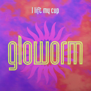 Gloworm - I Lift My Cup (12", Single)