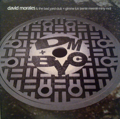 David Morales & The Bad Yard Club - Gimme Luv (Eenie Meenie Miny Mo) (12