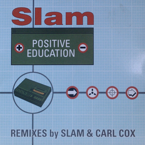 Slam - Positive Education (Remixes By Slam & Carl Cox) (12