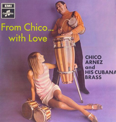 Chico Arnez & His Cubana Brass - From Chico...With Love (LP, Mono)