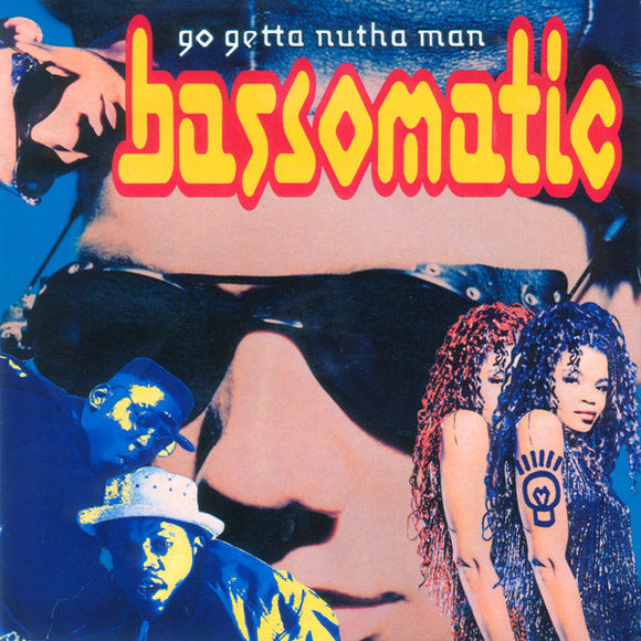 Bassomatic - Go Getta Nutha Man (12
