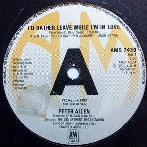 Peter Allen - I'd Rather Leave While I'm In Love (7", Single, Promo)