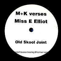 M+K Verses Miss E Elliot* - Old Skool Joint (12", S/Sided, Unofficial)