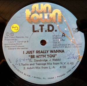 L.T.D. (3) - I Just Really Wanna "Be With You" (12")
