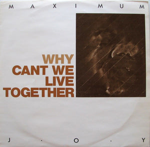 Maximum Joy - Why (Can't We Live Together) (12", Single)