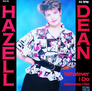 Hazell Dean - Whatever I Do (Wherever I Go) (12")