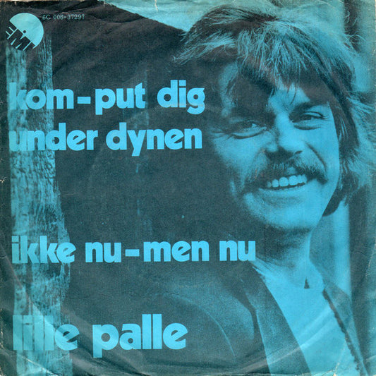 Lille Palle - Kom - Put Dig Under Dynen / Ikke Nu - Men Nu (7", Single)