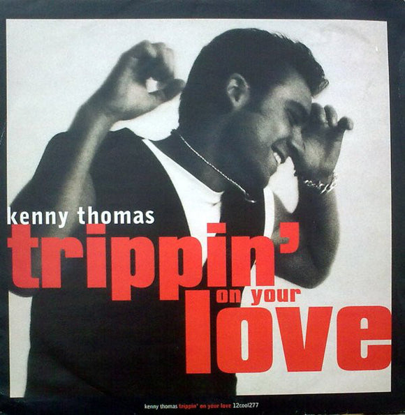 Kenny Thomas - Trippin' On Your Love (12