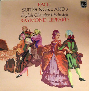 Bach*, English Chamber Orchestra, Raymond Leppard - Suites Nos. 2 And 3 (LP)