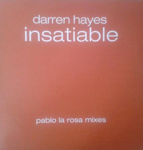 Darren Hayes - Insatiable (Pablo La Rosa Mixes) (12", Promo)