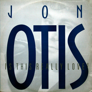 Jon Otis - Is This Really Love? (12")
