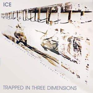Ice - Trapped In Three Dimensions (12")