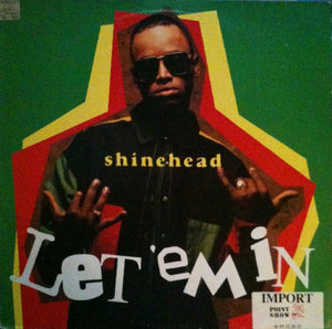 Shinehead - Let 'Em In (12")
