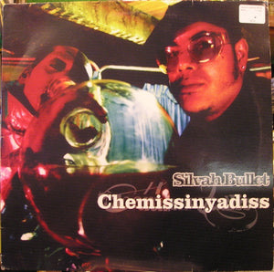 Silvah Bullet* - Chemissinyadiss (12")