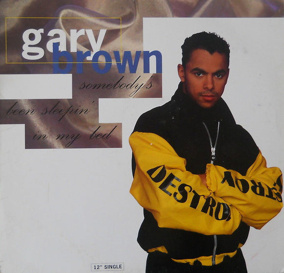Gary Brown - Somebody's Been Sleepin' In My Bed (12