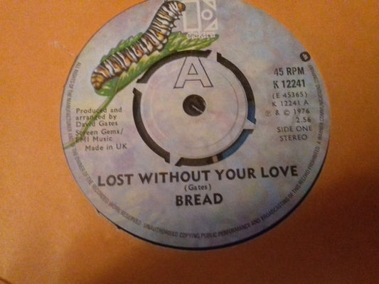 Bread - Lost Without Your Love (7", Single, 4 P)