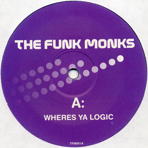 The Funk Monks - Wheres Ya Logic (12", Unofficial)