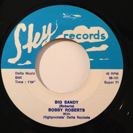 Bobby Roberts (2) With Highpockets' Delta Rockets - Big Sandy (7", Single, RE)