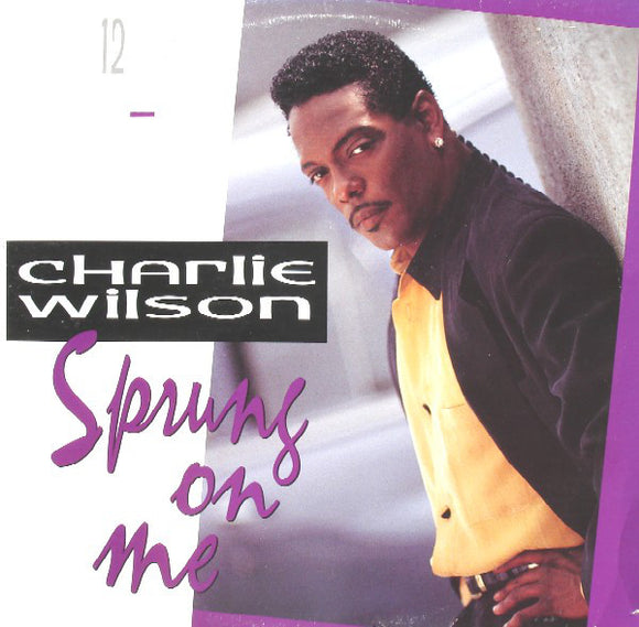 Charlie Wilson - Sprung On Me (12