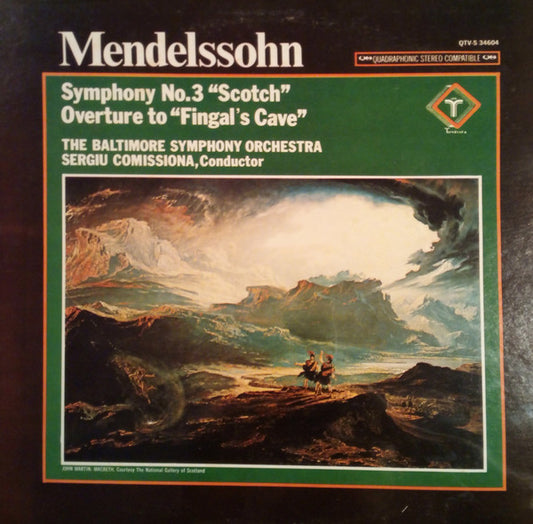 Mendelssohn*, Sergiu Comissiona, The Baltimore Symphony Orchestra* - Symphony No.3 "Scotch", Overture to "Fingal's Cave" (LP, Album, Quad)