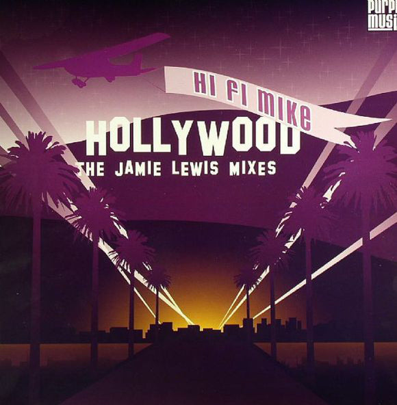 Hi Fi Mike - Hollywood (The Jamie Lewis Mixes) (12