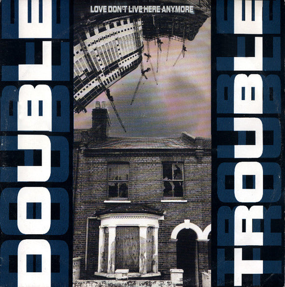 Double Trouble - Love Don't Live Here Anymore (12