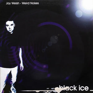 Jay Welsh - Weird Noises (12")