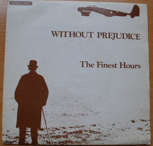 The Finest Hours - Without Prejudice (7")