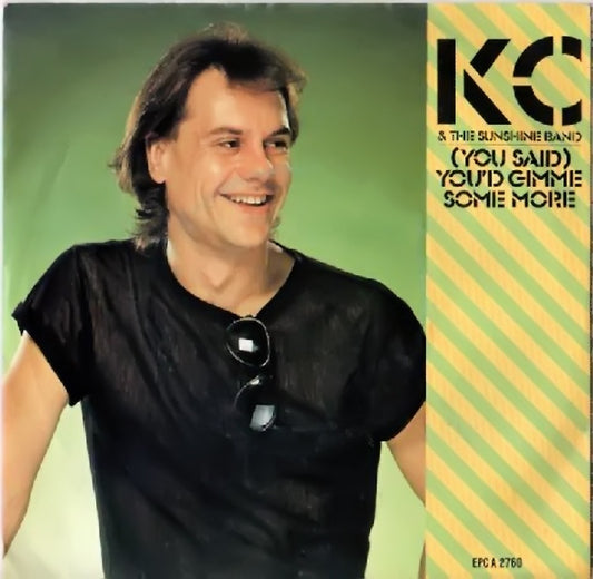 KC & The Sunshine Band - (You Said) You'd Gimme Some More (7", Single)