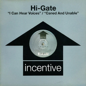 Hi-Gate - I Can Hear Voices / Caned And Unable (12")