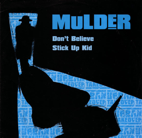 Mulder - Don't Believe / Stick Up Kid (12