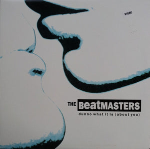 The Beatmasters - Dunno What It Is (About You) (12")