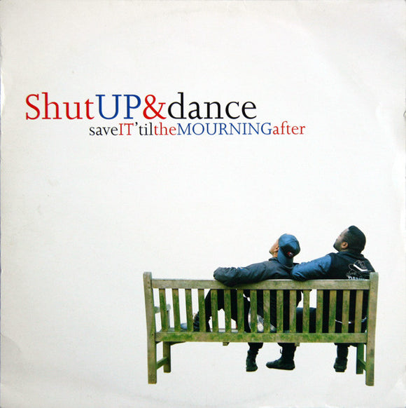 Shut Up & Dance - Save It 'Til The Mourning After (12
