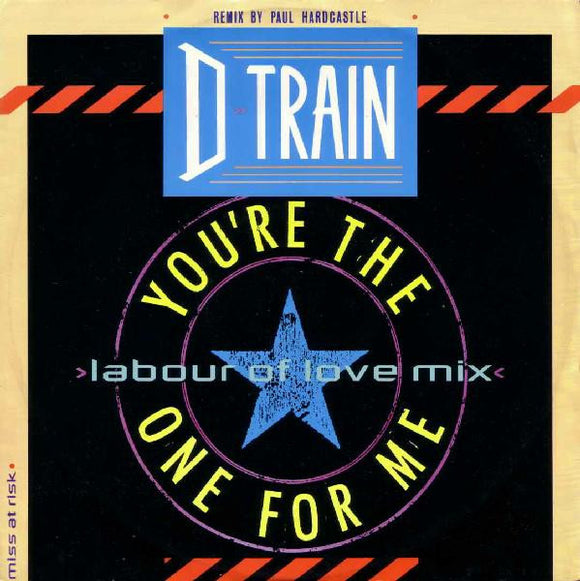 D-Train - You're The One For Me (Labour Of Love Mix) (12
