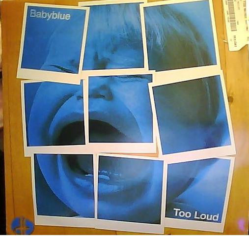 Baby Blue - Too Loud (12