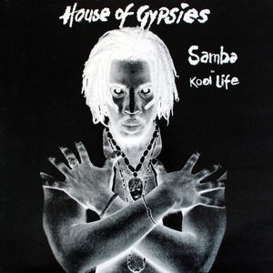 House Of Gypsies - Samba / Kool Life (12")