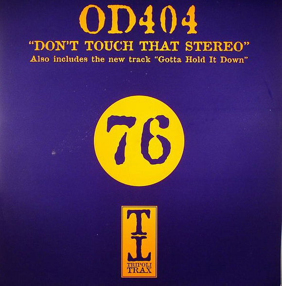 OD404 - Don't Touch That Stereo / Gotta Hold It Down (12