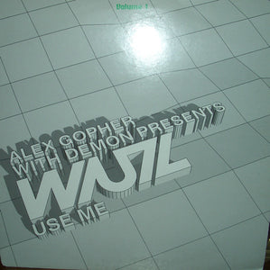 WUZ - Use Me. Volume 1 (12")
