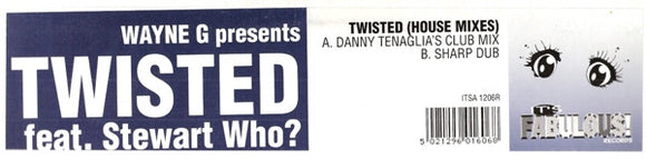 Wayne G Presents Twisted (10) Feat. Stewart Who? - Twisted (House Mixes) (12