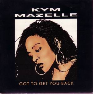 Kym Mazelle - Got To Get You Back (12")
