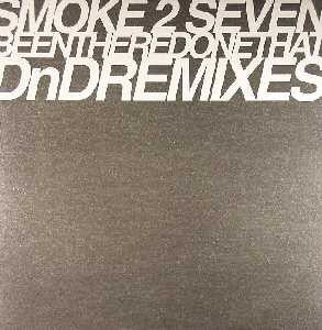 Smoke 2 Seven - Been There Done That (DnD Remixes) (12