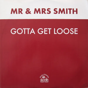 Mr & Mrs Smith* - Gotta Get Loose (12")